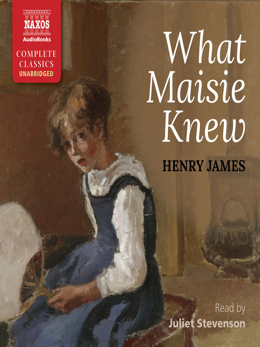 Title details for What Maisie Knew by Henry James - Available